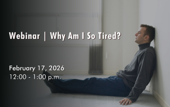 February 17, 2026 - Why Am I So Tired