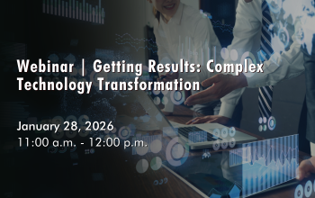January 28, 2026 - Getting Results Complex Technology Transformation