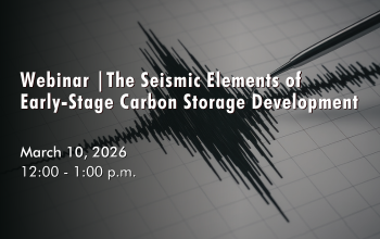 March 10, 2026 - The Seismic Elements of Early-Stage Carbon Storage Development