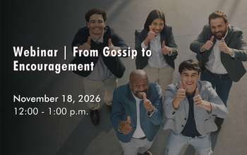 November 18, 2026 - From Gossip to Encouragement