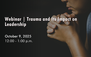 October 9, 2025 - Trauma and Its Impact on Leadership