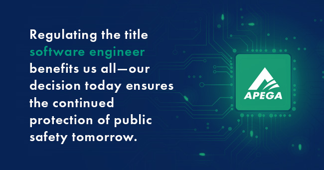 Text on background: Regulating the title 'software engineer' benefits us all - our decision today ensures the continued protection of public safety tomorrow