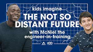 Video thumbnail for 'Kids Imagine the Not So Distant Future, with McNeil the Engineer-in-Training'